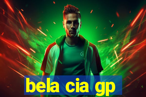 bela cia gp